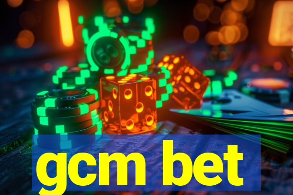 gcm bet